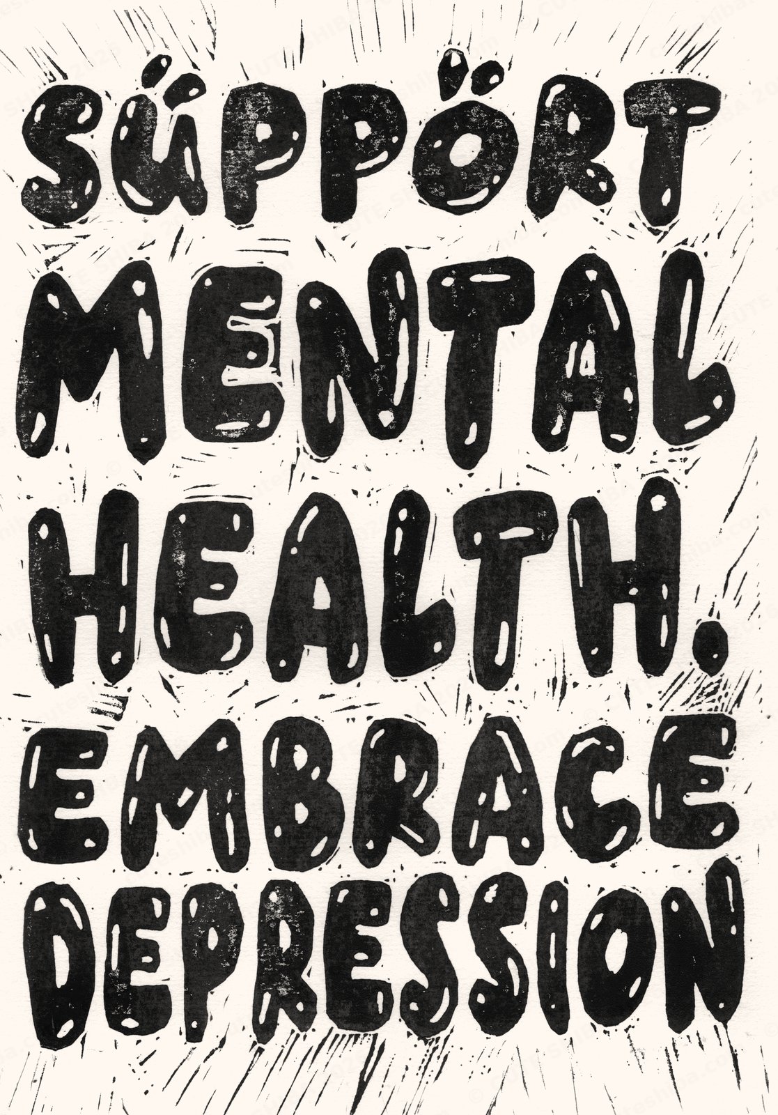 Support Mental Health Embrace Depression typographic lino print by Cute Shiba